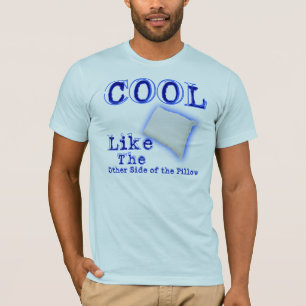Cool like the T-Shirt