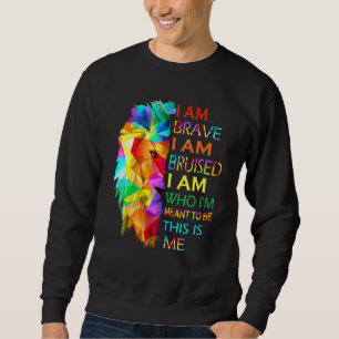 Cool Lion I Am Brave I Am Bruised This Is Me Motiv Sweatshirt