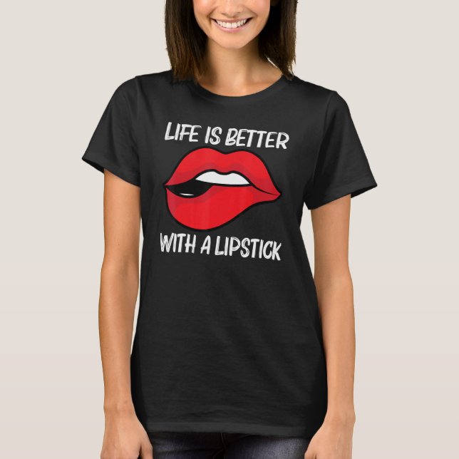 Cool Lipstick For Men Women Cosmetic Makeup T-Shirt (Front)