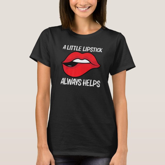 Cool Lipstick For Men Women Cosmetic Makeup T-Shirt (Front)