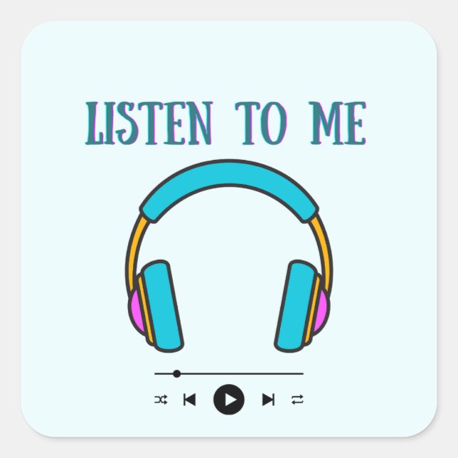 Cool Listen To Me Square Sticker (Front)