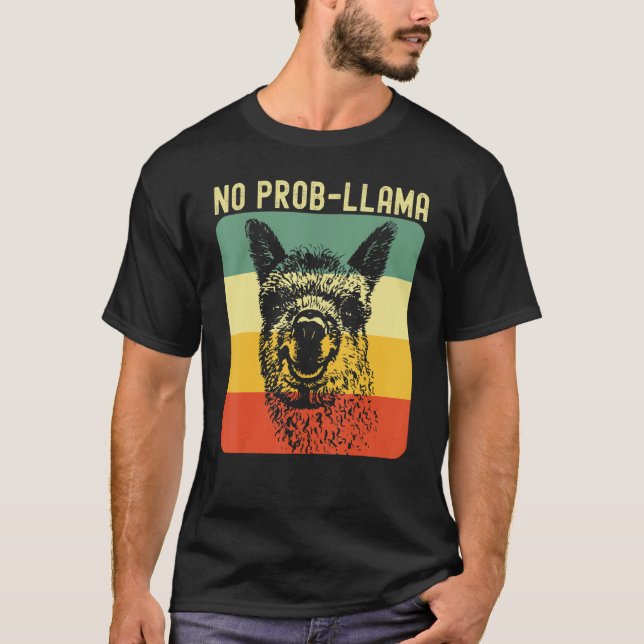 Cool Llama For Men Women No Prob Llama Alpaca Farm T-Shirt (Front)