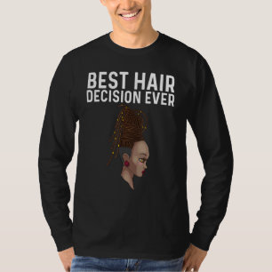 Cool Locs  For Women Loc'd Dreadlocks Dreads Hairs T-Shirt