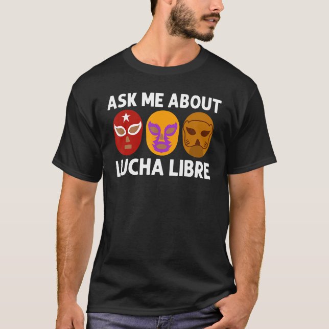 Cool Lucha Libre For Men Women Luchador Mexican Wr T-Shirt (Front)