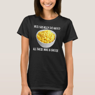 Cool Mac And Cheese For Men Women Macaroni Food Th T-Shirt