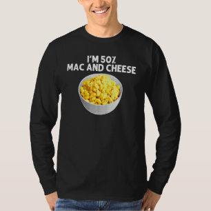 Cool Mac And Cheese For Men Women Macaroni Food Th T-Shirt