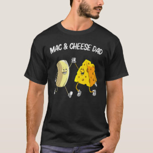 Cool Mac & Cheese For Dad Father Baked Cheesy Maca T-Shirt