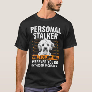 Cool Maltese For Men Women Personal Stalker Dog T-Shirt