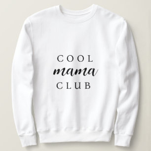 Cool Mama Club Modern Stylish Mum Mother's Day S Sweatshirt