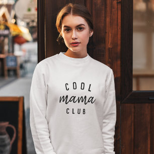 Cool Mama Club | Modern Stylish Mum Mother's Day Sweatshirt