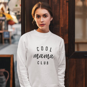 Cool Mama Club   Modern Stylish Mum Mother's Day Sweatshirt