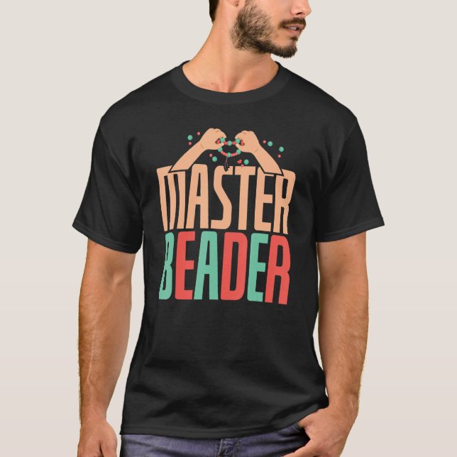 Cool Master Beader Beading Sawyers T-Shirt (Front)