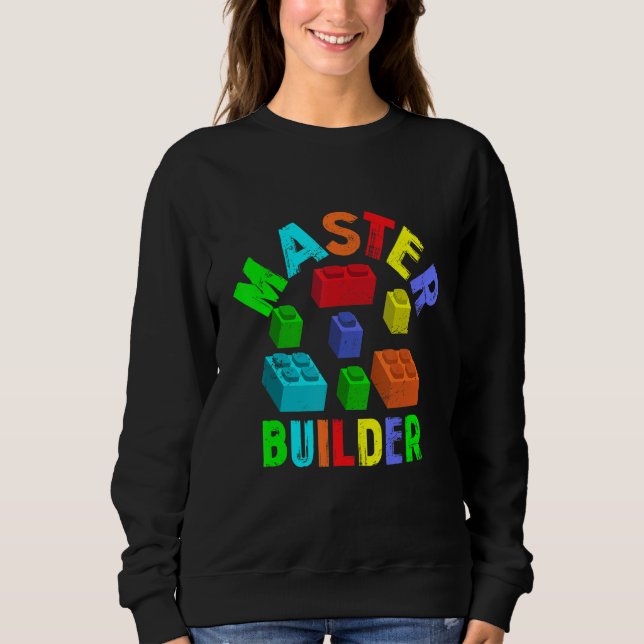 Cool Master Builder Funny Building Blocks funny Me Sweatshirt (Front)