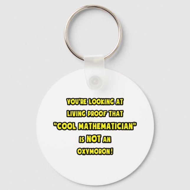 Cool Mathematician Is NOT an Oxymoron Key Ring (Front)