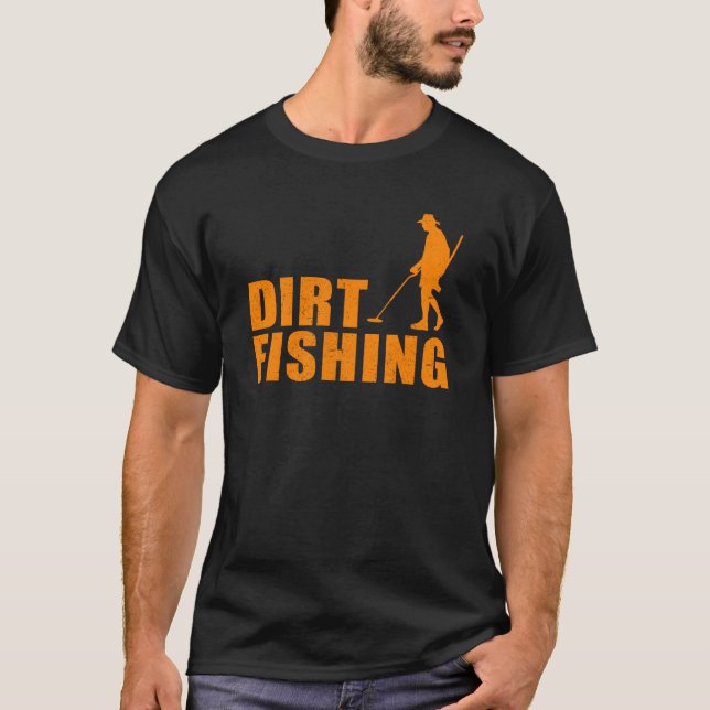 Cool Metal Detecting  For Men Women Funny Dirt Fis T-Shirt (Front)