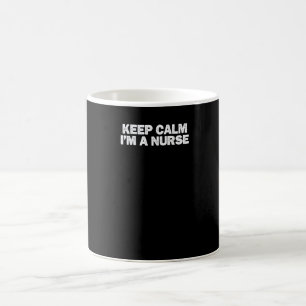 Cool Minimal Funny Keep Calm I M A Nurse Coffee Mug