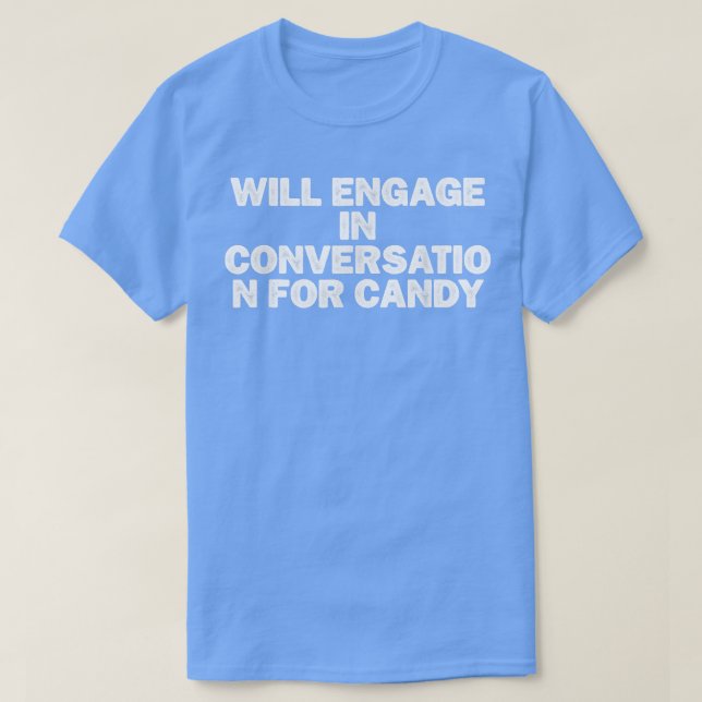Cool Minimal Funny Will Engage In Conversation For T-Shirt (Design Front)