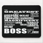 Cool Modern Fun Bosses : Greatest Boss Mouse Mat<br><div class="desc">'The greatest most awesome excellent fantastic amazing magnificent super fabulous terrific superb brilliant Boss in the world ... .ever!' is a cool modern gift for fun loving Bosses : presented in eye catching combination of always fashionable black and classic stylish white in an urban rock and roll attitute blast of...</div>