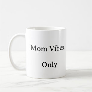 Cool Mom Mug – Mom Vibes Only Aesthetic Coffee Cup