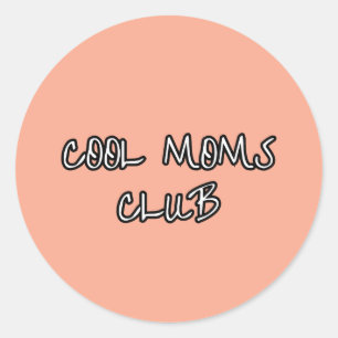 cool moms club classic round sticker