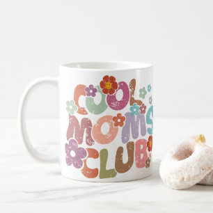 Cool Moms Club  Coffee Mug