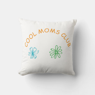 Cool moms club cushion