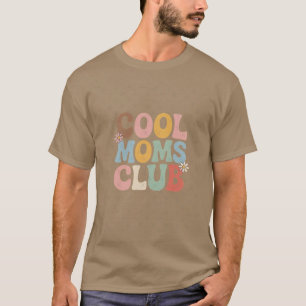 Cool Moms Club Funny Mom funny T-Shirt