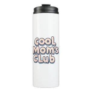 Cool Mom's Club Funny Thermal Tumbler