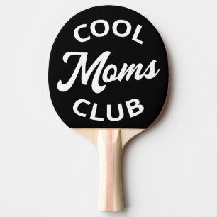 Cool Moms Club I Ping Pong Paddle