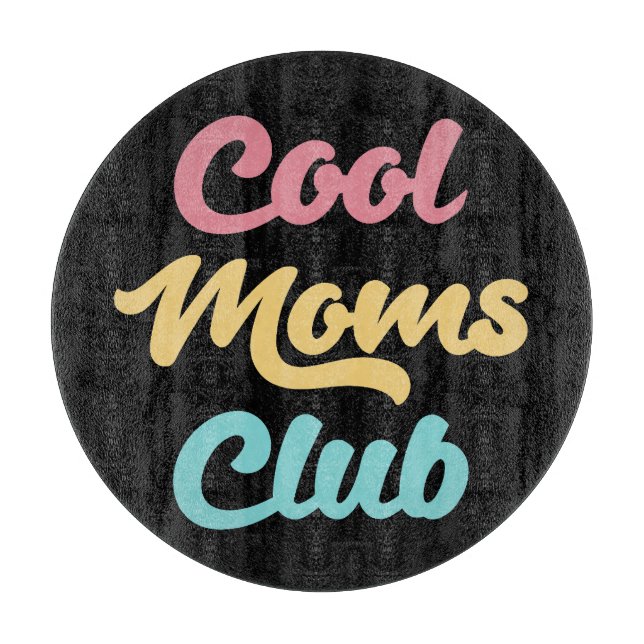 Cool Moms Club II Cutting Board (Front)