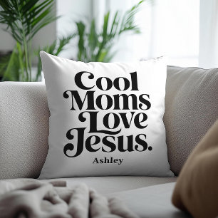 Cool Moms Love Jesus Cushion