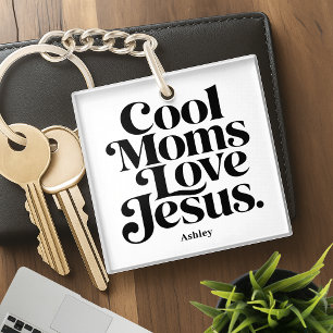 Cool Moms Love Jesus Key Ring