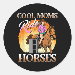 Cool Moms Ride Horses I Equestrian Pony Horse Fan Classic Round Sticker