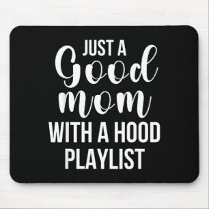 Cool Moms With Funny Sayings Just A Good Mom Quote Mouse Mat