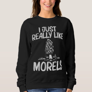 Cool Morel Design For Men Women Wild Mushroom Hunt Sweatshirt
