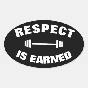 Cool Motivational Respect Is Earned Oval Sticker