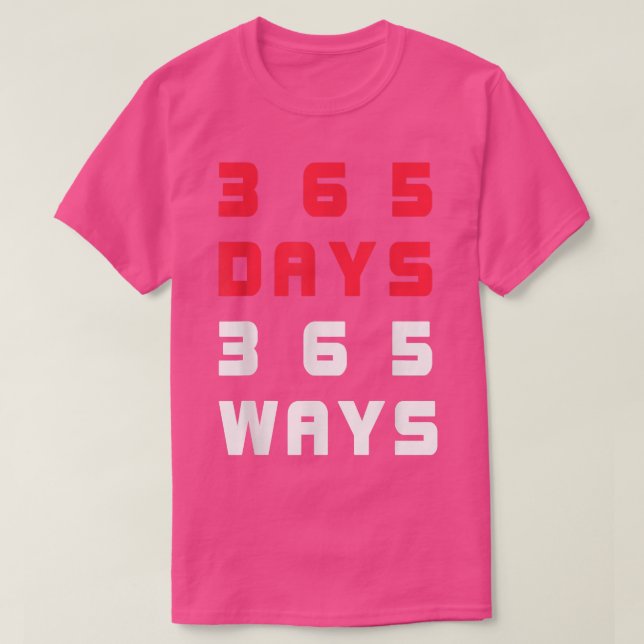 Cool motivations shirt 365 Day 365 Ways  (Design Front)