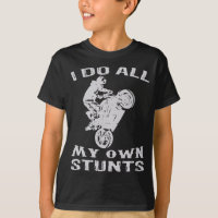 Cool Motorcycle I Do All My Own Stunts Bike