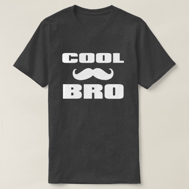 Cool Moustache Bro T-Shirt (Design Front)