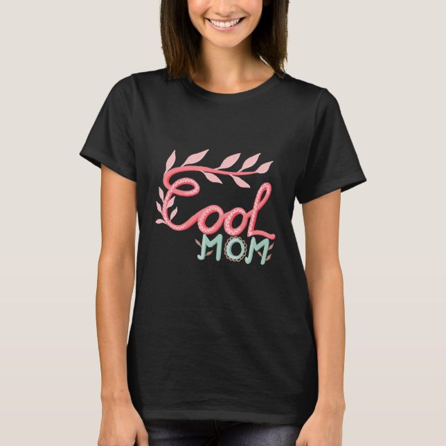 Cool Mum Hand Lettering Leaves Mother`s Day T-Shirt (Front)