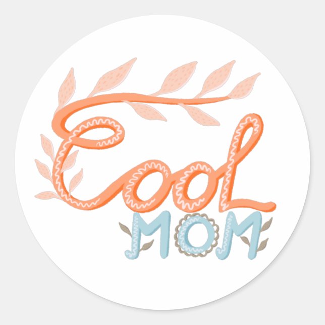 Cool Mum Hand Lettering Mother  Classic Round Sticker (Front)