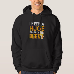 Cool Need A Huge Glass Of Beer Bar Owners Hoodie