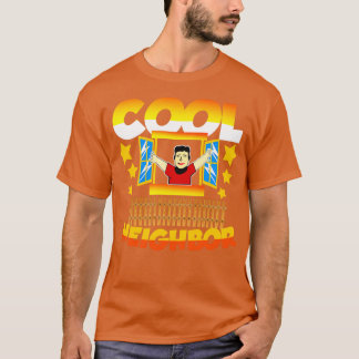 Cool Neighbour Here 2 T-Shirt