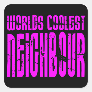 Cool Neighbours + Pink : Worlds Coolest Neighbour Square Sticker