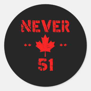 Cool Never 51st State Canada Flag Funny 51 State Q Classic Round Sticker