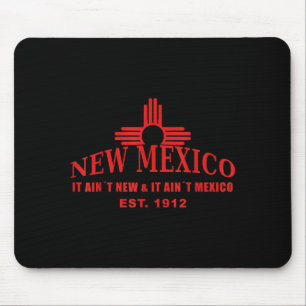 Cool New Mexico It Aint New &amp; Aint Mexico Tee  Mouse Mat