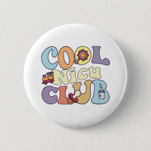 Cool Nicu Club Neonatal Intensive Care Unit Nurse 6 Cm Round Badge