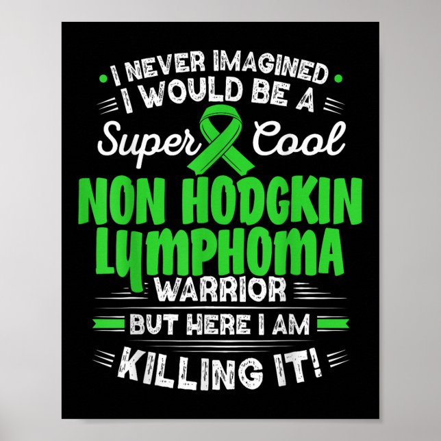 Cool Non Hodgkin Lymphoma Warrior Non Hodgkin Lymp Poster (Front)