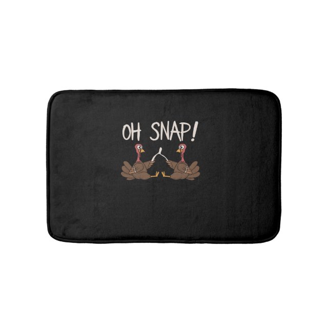 Cool Oh Snap! _ Funny Turkey With Wishbone Thanksg Bath Mat (Front)