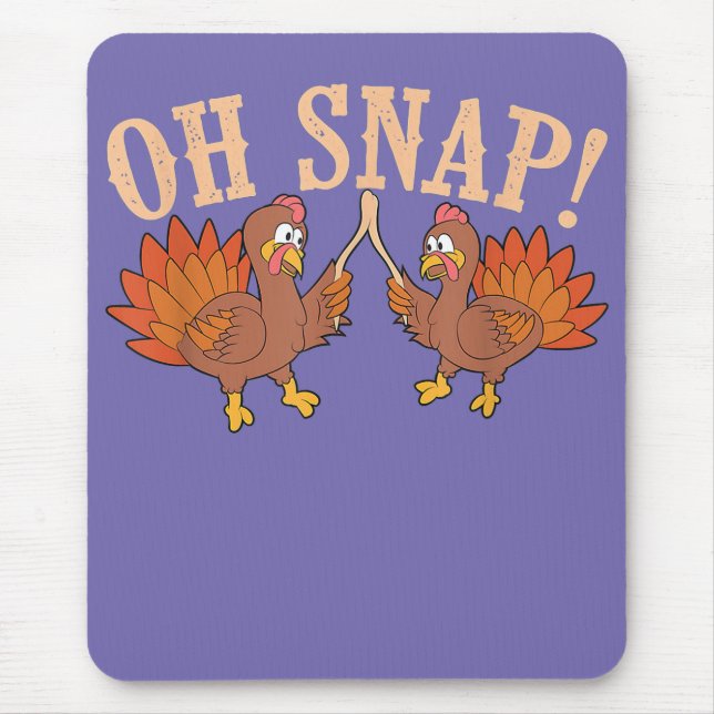 Cool Oh Snap!  Funny Turkey With Wishbone Thanksgi Mouse Mat (Front)